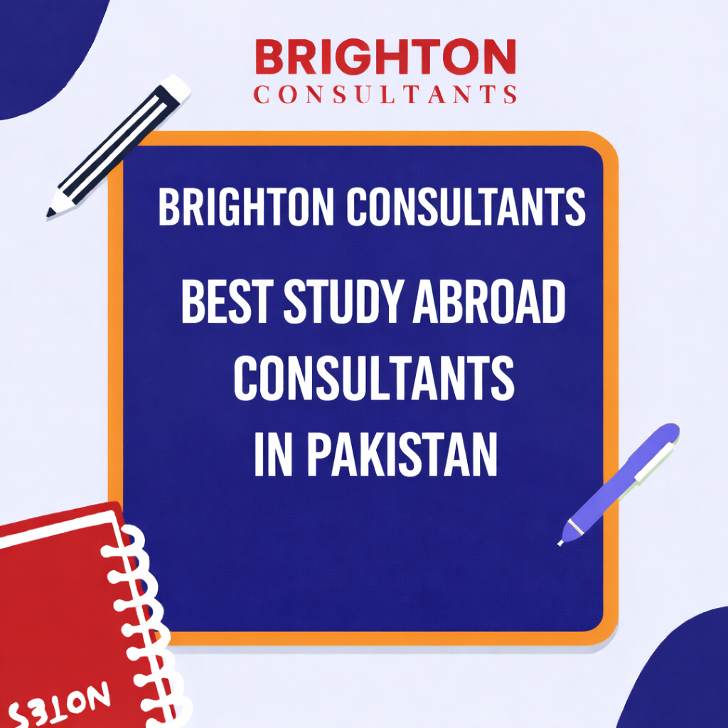 Brighton Consultants Best Study Abroad Consultants in Pakistan 